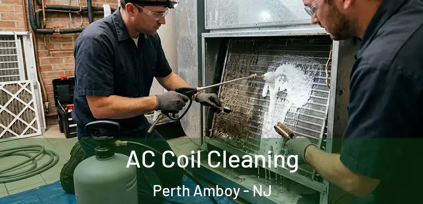  AC Coil Cleaning Perth Amboy - NJ