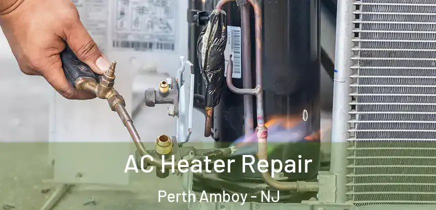 AC Heater Repair Perth Amboy - NJ