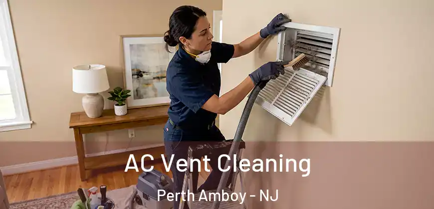 AC Vent Cleaning Perth Amboy - NJ
