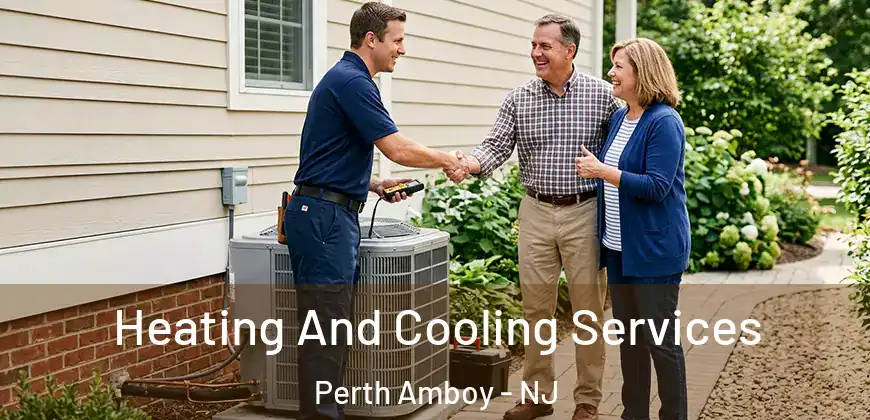 Heating And Cooling Services Perth Amboy - NJ