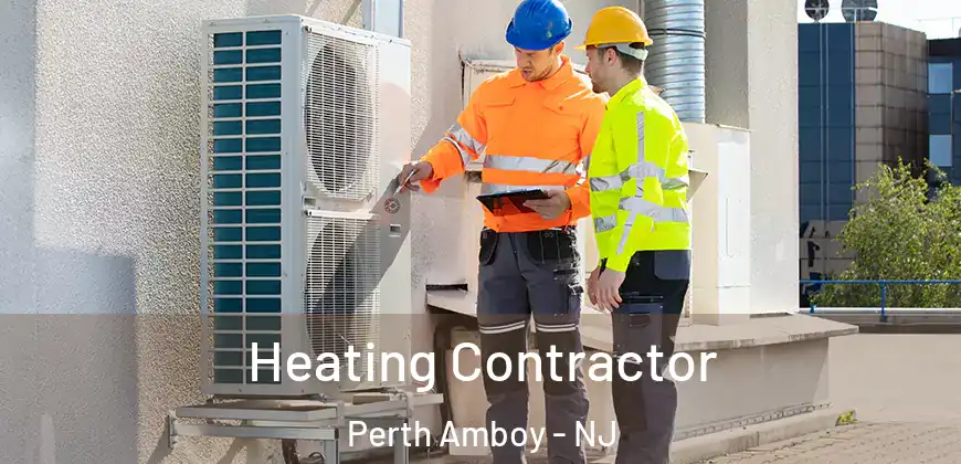 Heating Contractor Perth Amboy - NJ