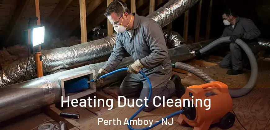 Heating Duct Cleaning Perth Amboy - NJ