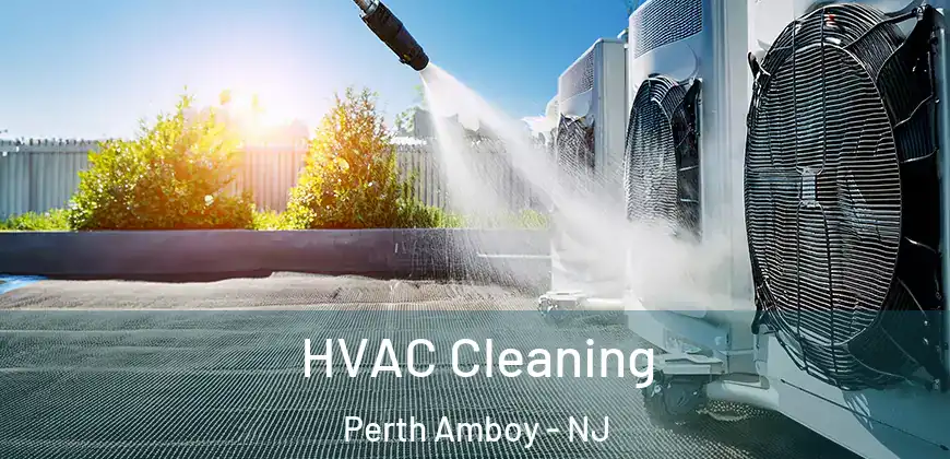 HVAC Cleaning Perth Amboy - NJ
