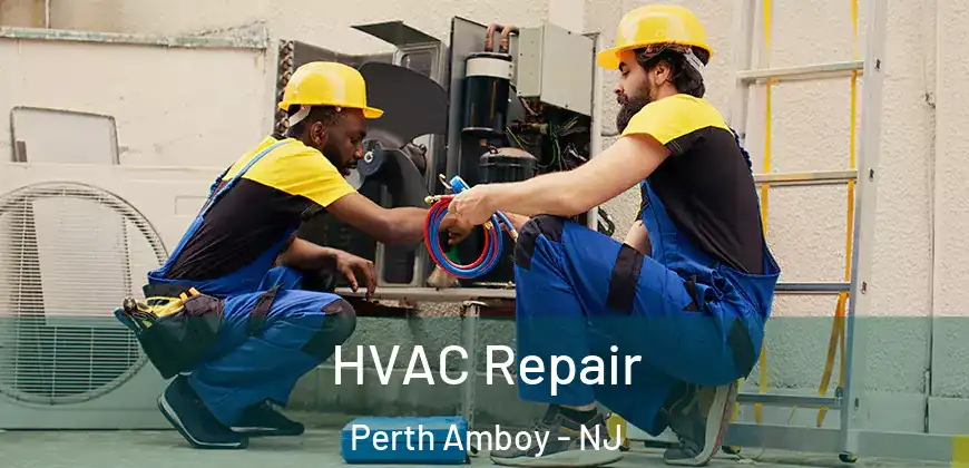  HVAC Repair Perth Amboy - NJ